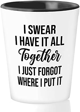 כוס זריקה סרקסטית 1.5 עוז-אני נשבע שיש לי הכל ביחד-קומדיה בדיחה ייחודית שנונה הומור סרקסטי משחק מילים יצירתי לצחוק גברים