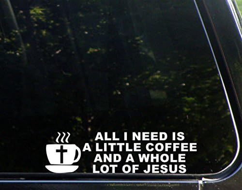 מדבקות תה מתוק כל מה שאני צריך זה קצת קפה והרבה ישוע - 9 x2-1/2 ויניל מתה מדבקה/פגוש מדבקה לחלונות, משאיות, מכוניות, מחשבים