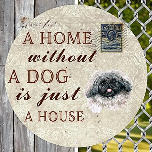 בית ללא כלב הוא רק עגול בית מעגלי כלב מצחיק מתכת פח שלט דלת חיית מחמד קולב במצוקה מתכת מתכת חיות מחמד בית כלב
