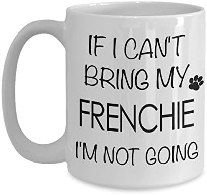 הוליווד & מגבר; חוט אם אני לא יכול להביא הצרפתי שלי אני לא הולך ספל קפה מצחיק כוס קפה מתנת בולדוג צרפתית 15 עוז.