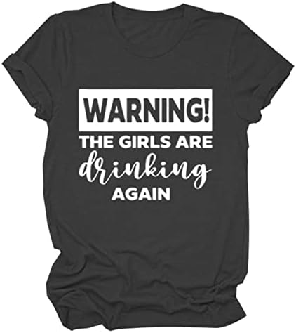 אזהרה הבנות שותות שוב חולצה לנשים חברים מצחיקים יום שותות חולצה חובבת יין חוברת חולצת טריקו