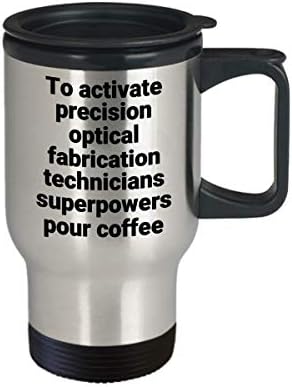 טכנאי ייצור אופטי מדויק ספל נסיעות - ספל סרקסטי מצחיק נירוסטה חידוש מעצמת קפה קפה רעיון מתנה